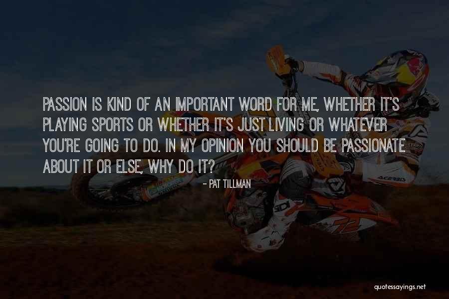 Playing Sports Quotes By Pat Tillman