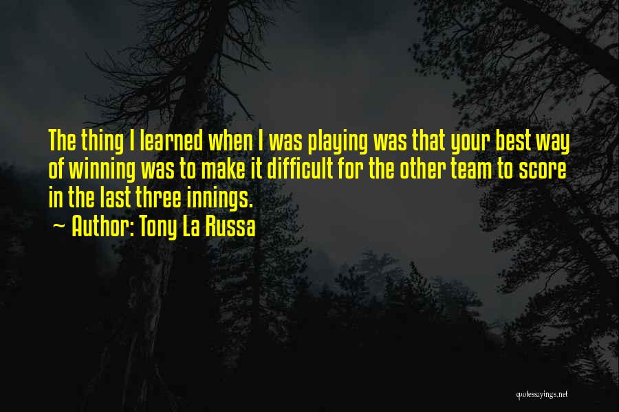 Playing Sports Quotes By Tony La Russa