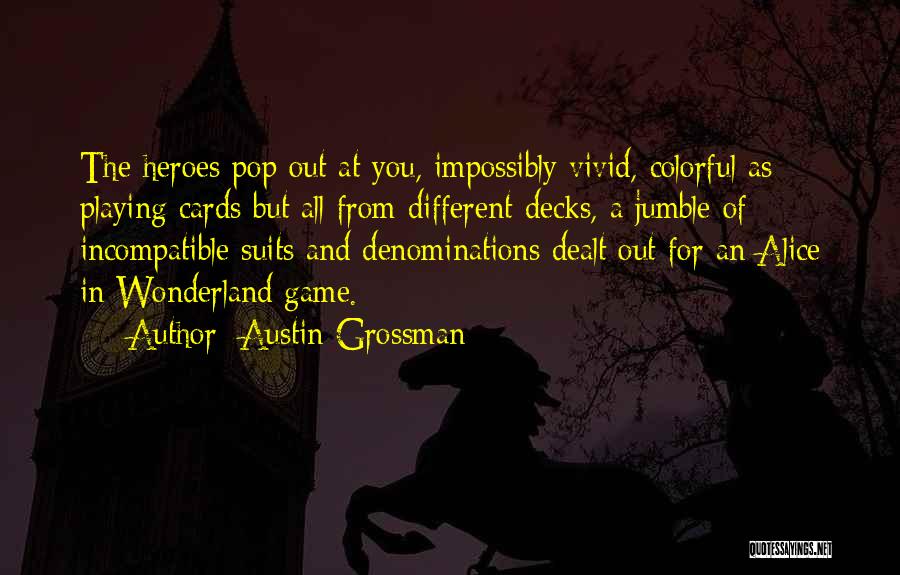 Playing The Cards You're Dealt Quotes By Austin Grossman