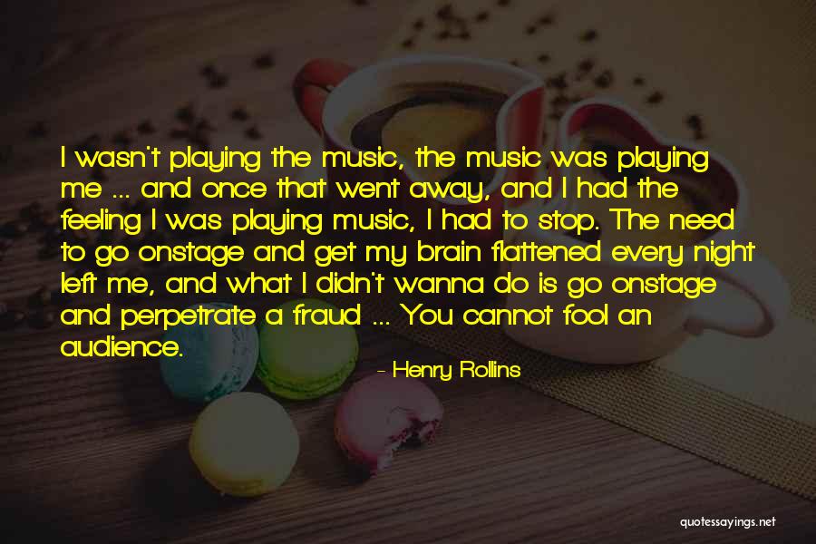 Playing The Fool Quotes By Henry Rollins Playing The Fool Quotes By Henry Rollins