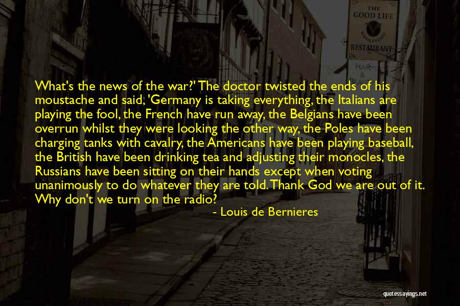 Playing The Fool Quotes By Louis De Bernieres Playing The Fool Quotes By Louis De Bernieres