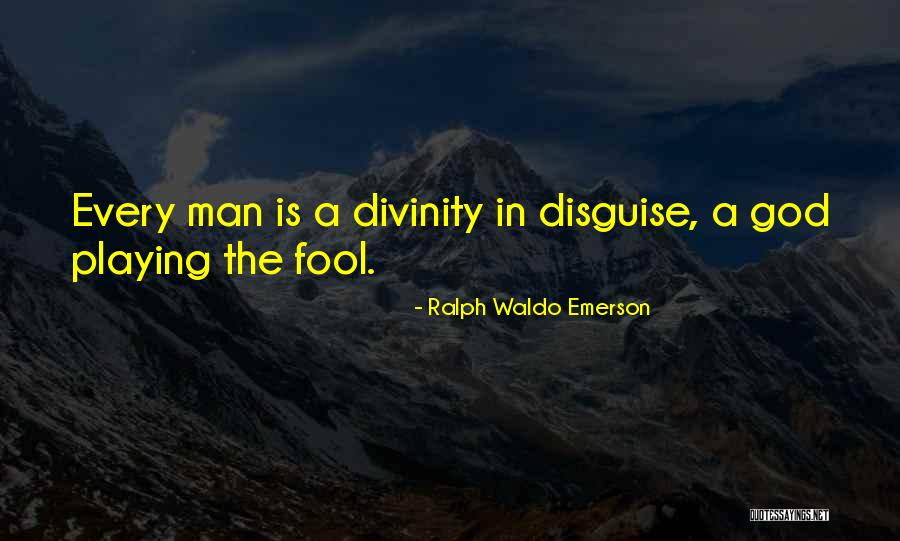 Playing The Fool Quotes By Ralph Waldo Emerson Playing The Fool Quotes By Ralph Waldo Emerson