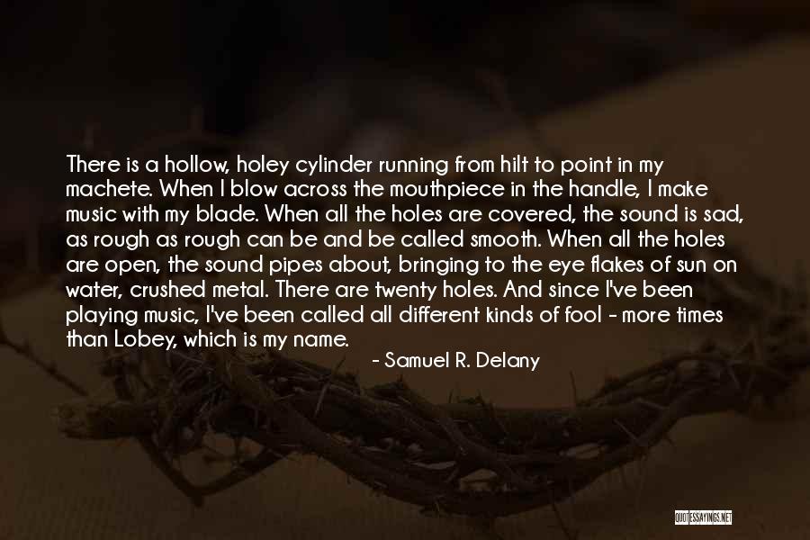 Playing The Fool Quotes By Samuel R. Delany Playing The Fool Quotes By Samuel R. Delany