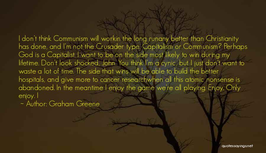 Playing The Game Better Quotes By Graham Greene