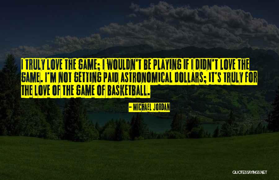 Playing The Game Of Love Quotes By Michael Jordan Playing The Game Of Love Quotes By Michael Jordan