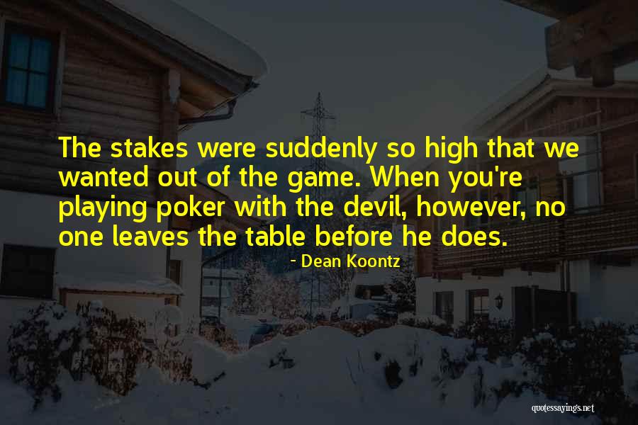 Playing The Game Quotes By Dean Koontz