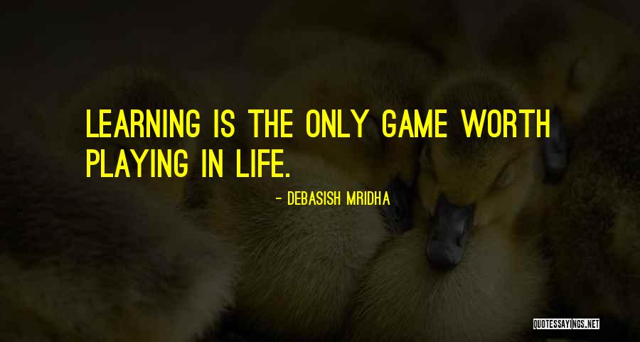 Playing The Game Quotes By Debasish Mridha