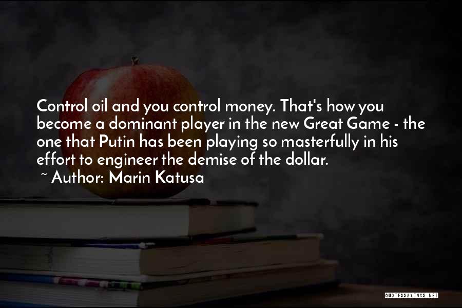 Playing The Game Quotes By Marin Katusa