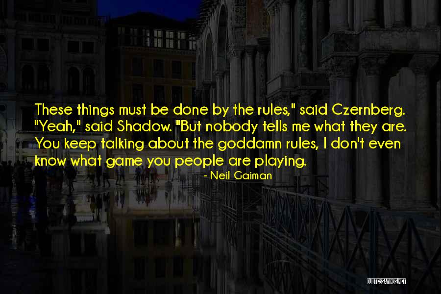 Playing The Game Quotes By Neil Gaiman