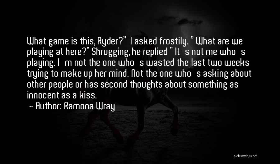 Playing The Game Quotes By Ramona Wray