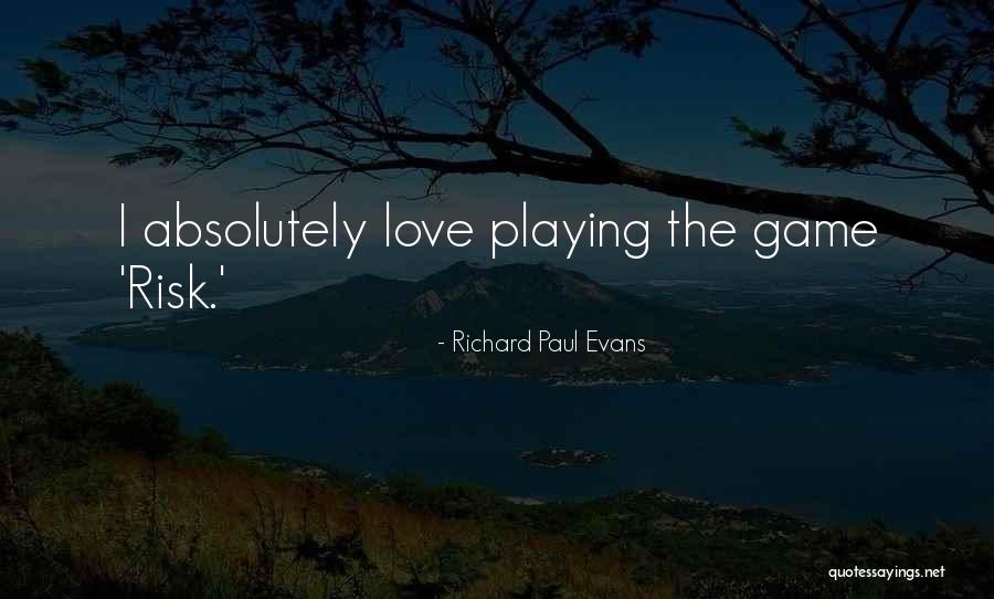 Playing The Game Quotes By Richard Paul Evans