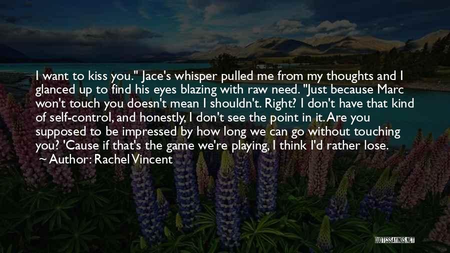 Playing The Game You Love Quotes By Rachel Vincent