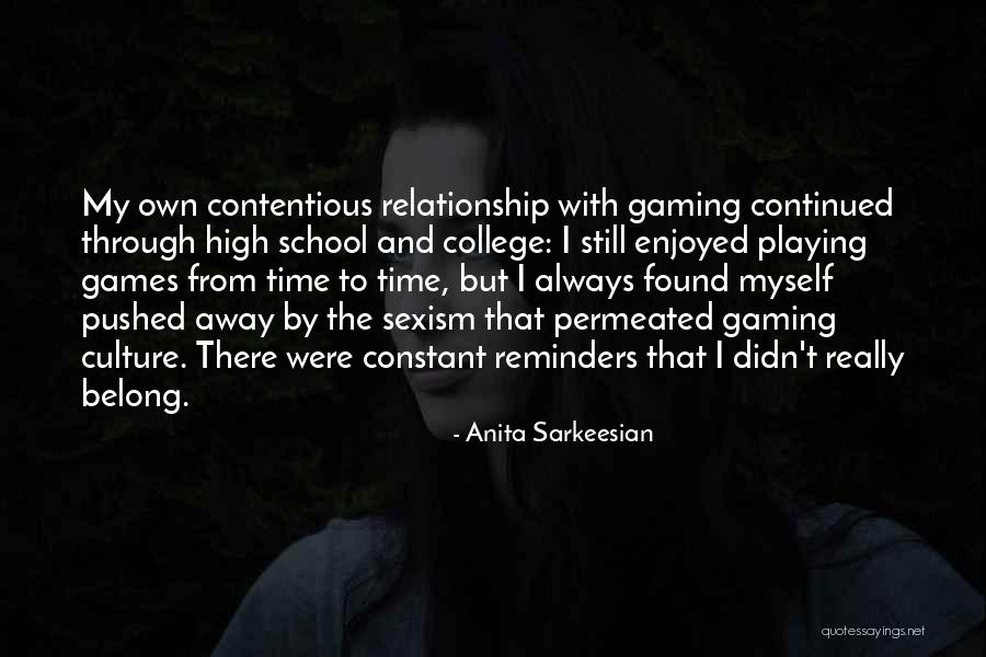 Playing The Games Quotes By Anita Sarkeesian Playing The Games Quotes By Anita Sarkeesian