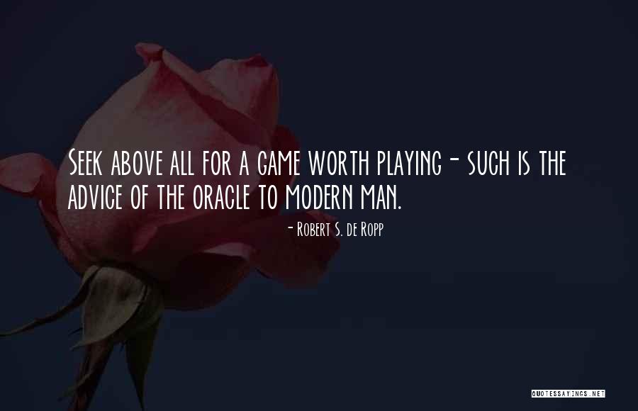 Playing The Games Quotes By Robert S. De Ropp Playing The Games Quotes By Robert S. De Ropp