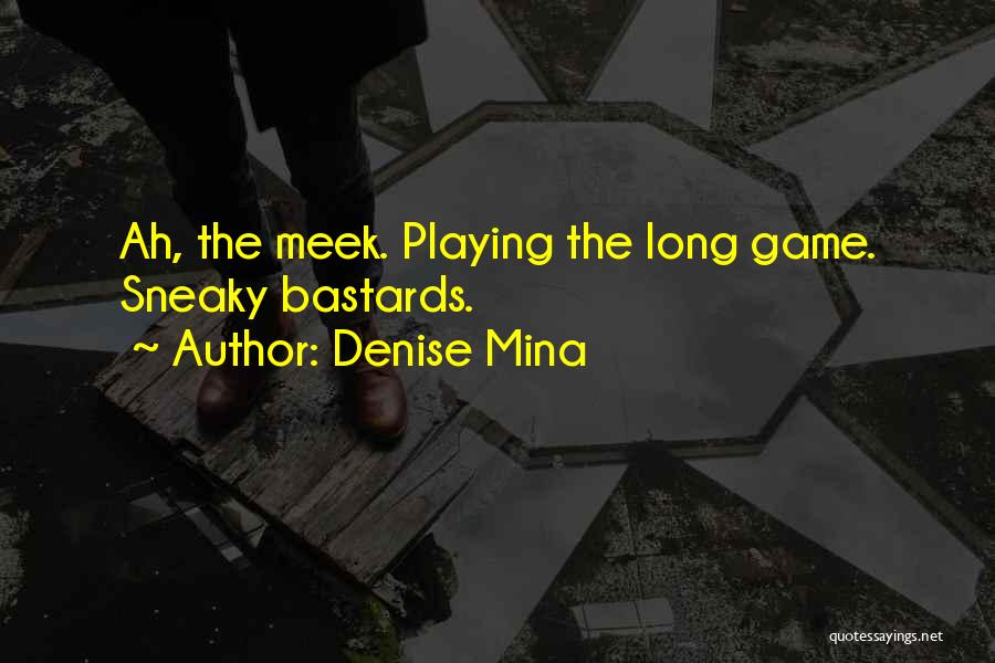 Playing The Long Game Quotes By Denise Mina