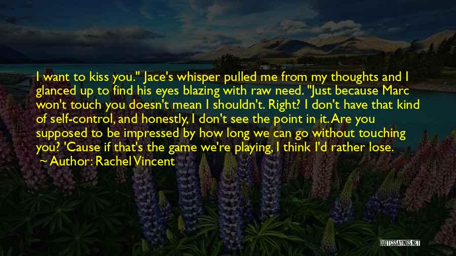 Playing The Long Game Quotes By Rachel Vincent