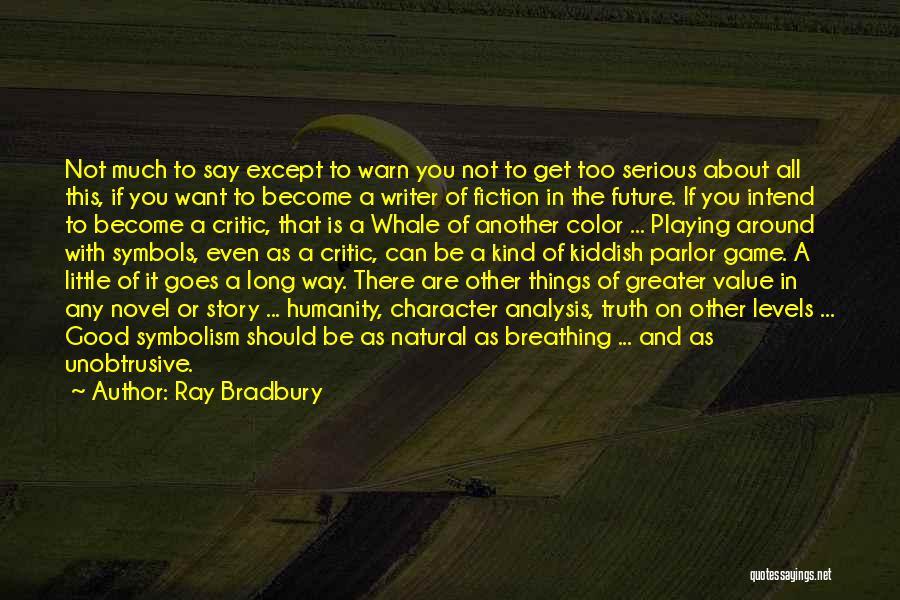 Playing The Long Game Quotes By Ray Bradbury