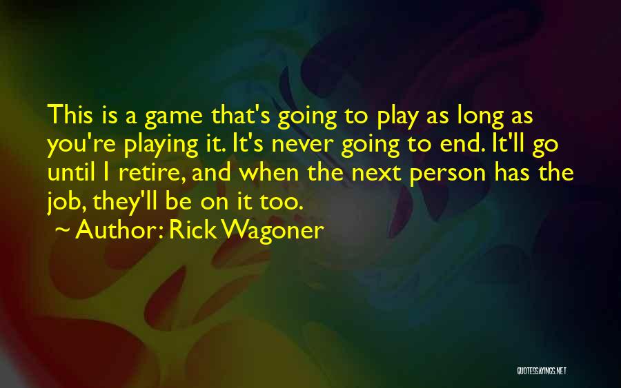 Playing The Long Game Quotes By Rick Wagoner