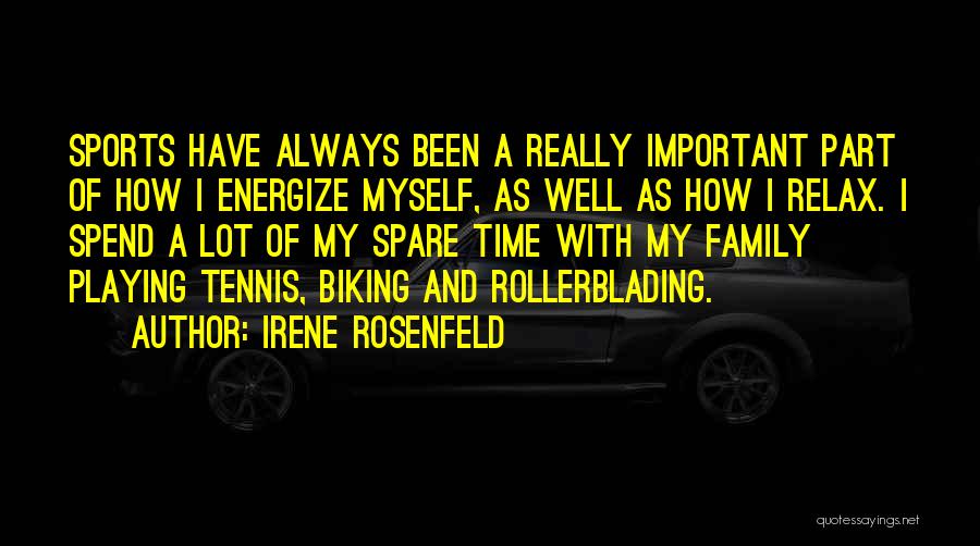 Playing Time In Sports Quotes By Irene Rosenfeld