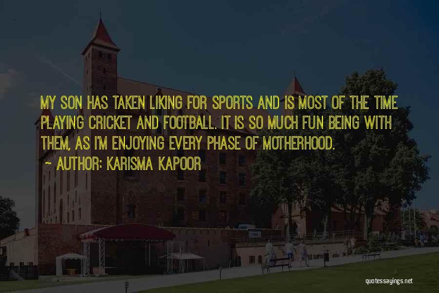 Playing Time In Sports Quotes By Karisma Kapoor