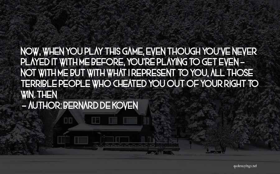 Playing To Win Quotes By Bernard De Koven