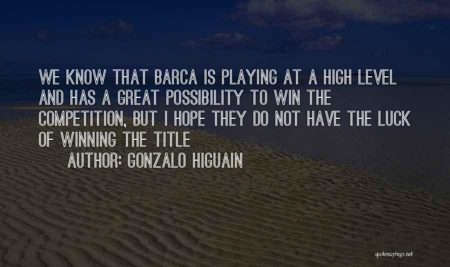 Playing To Win Quotes By Gonzalo Higuain