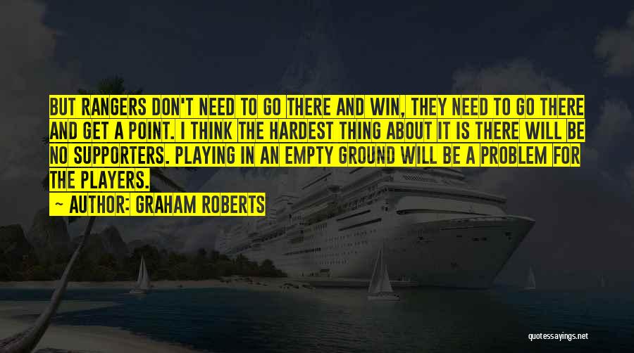 Playing To Win Quotes By Graham Roberts