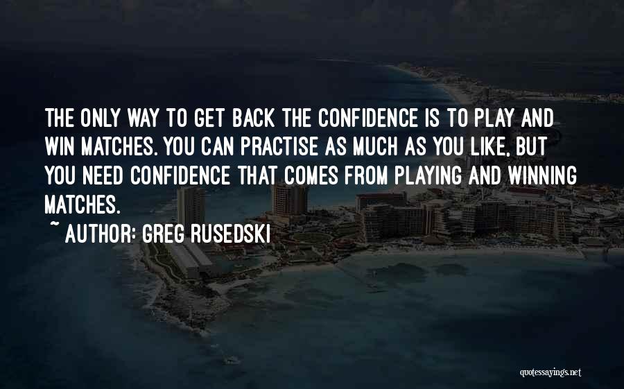 Playing To Win Quotes By Greg Rusedski