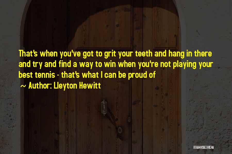 Playing To Win Quotes By Lleyton Hewitt