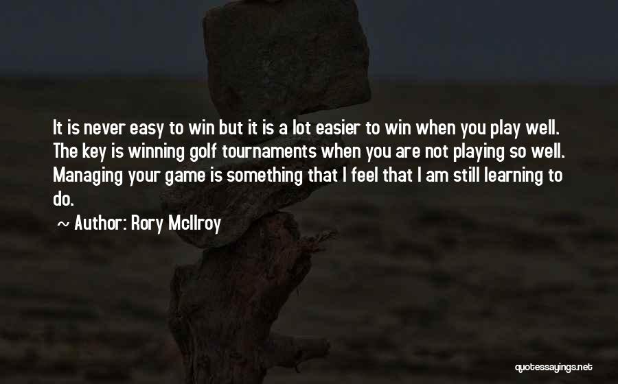 Playing To Win Quotes By Rory McIlroy