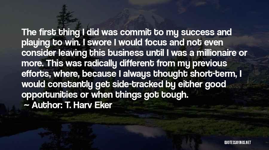 Playing To Win Quotes By T. Harv Eker