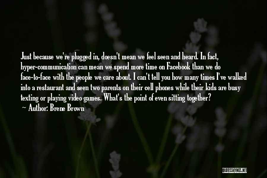 Playing Video Games Quotes By Brene Brown