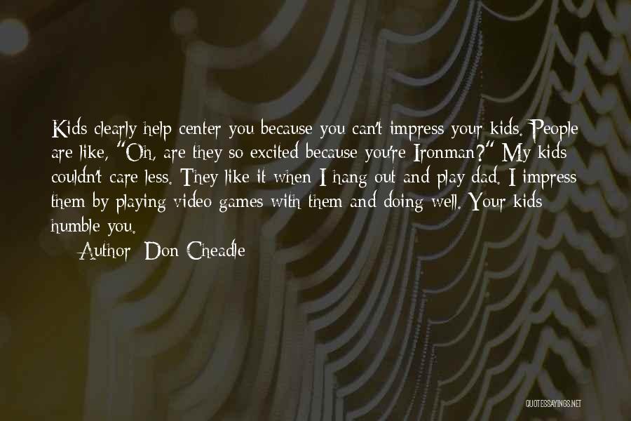 Playing Video Games Quotes By Don Cheadle