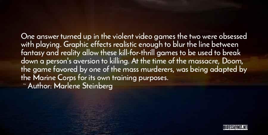 Playing Video Games Quotes By Marlene Steinberg