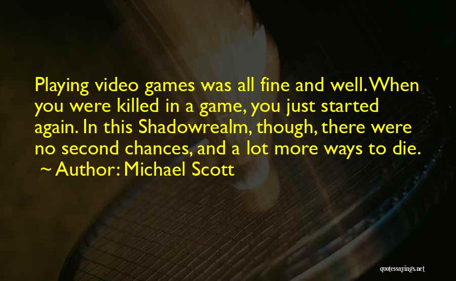 Playing Video Games Quotes By Michael Scott