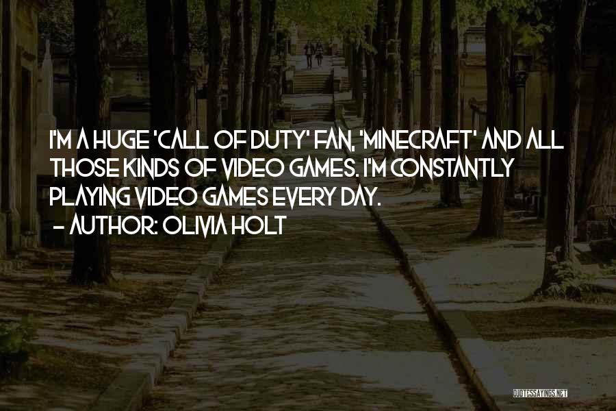 Playing Video Games Quotes By Olivia Holt