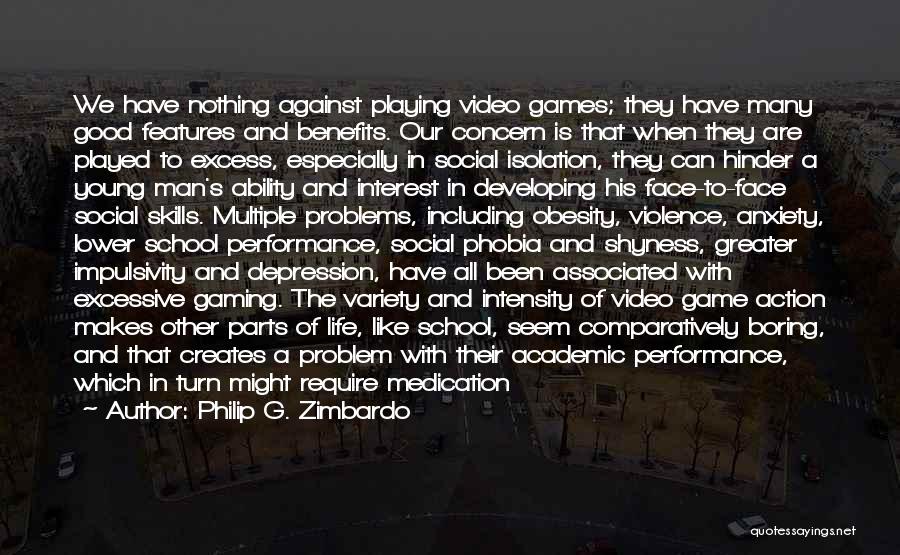 Playing Video Games Quotes By Philip G. Zimbardo
