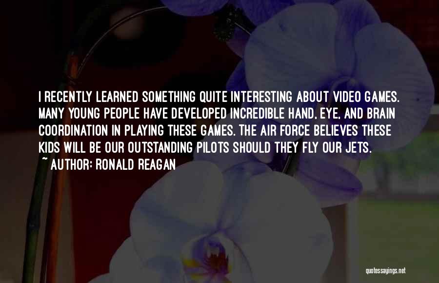 Playing Video Games Quotes By Ronald Reagan