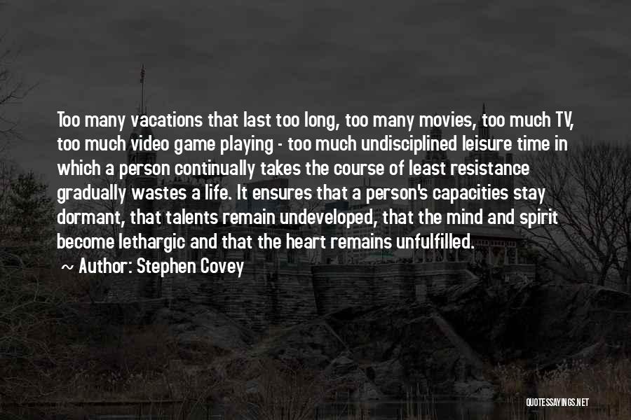 Playing Video Games Quotes By Stephen Covey