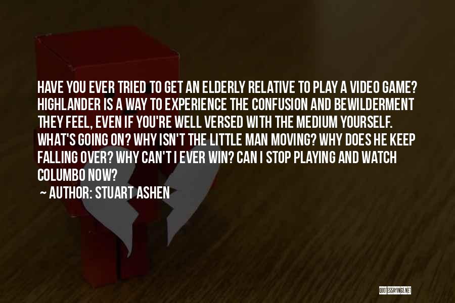 Playing Video Games Quotes By Stuart Ashen