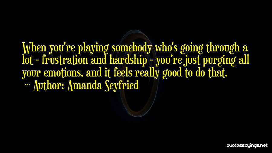 Playing With Emotions Quotes By Amanda Seyfried