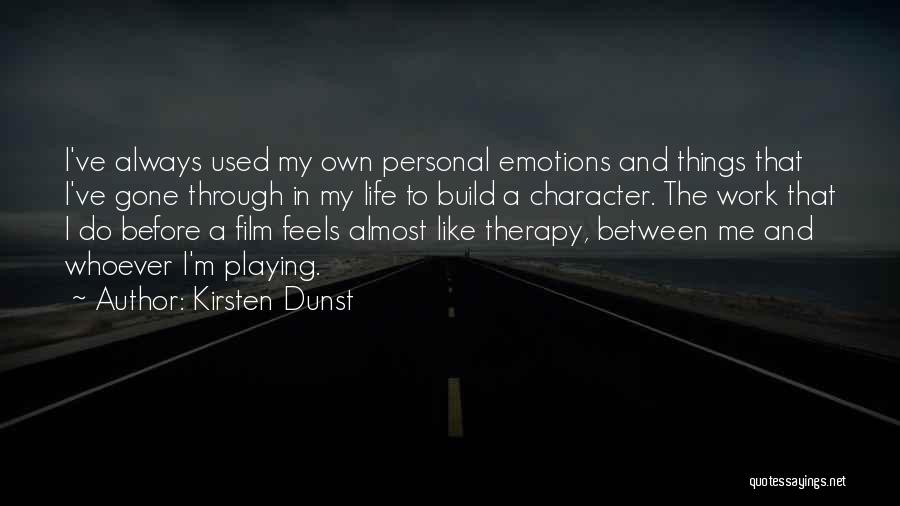 Playing With Emotions Quotes By Kirsten Dunst