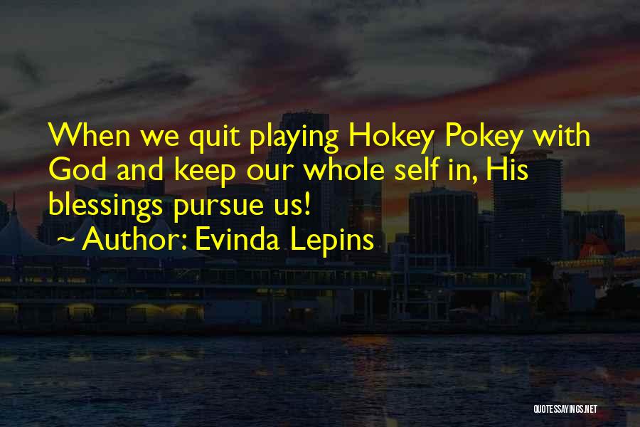 Playing With God Quotes By Evinda Lepins