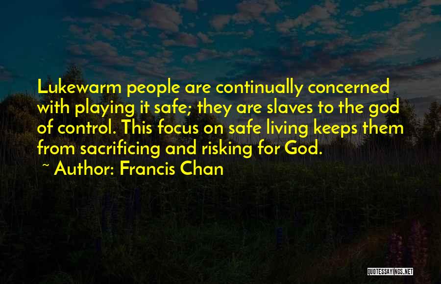 Playing With God Quotes By Francis Chan