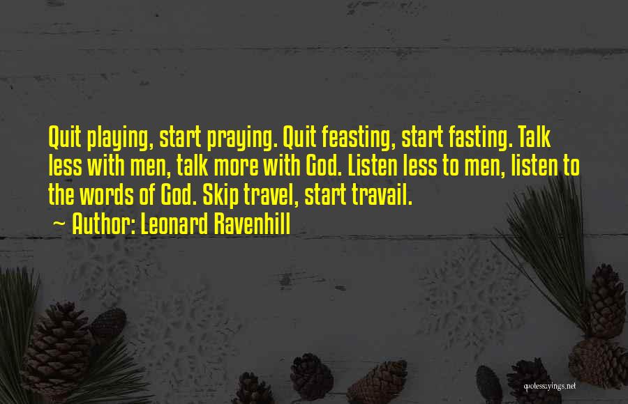 Playing With God Quotes By Leonard Ravenhill