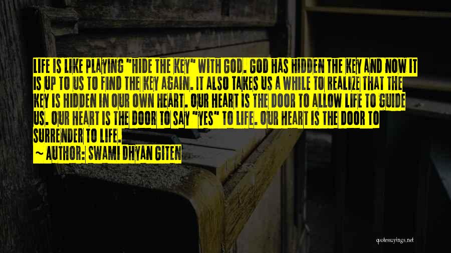 Playing With God Quotes By Swami Dhyan Giten