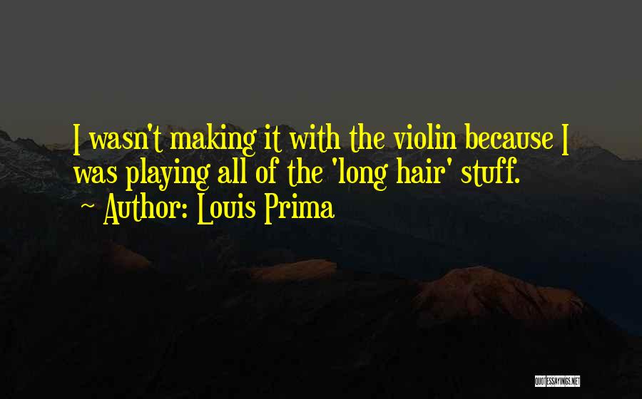 Playing With Hair Quotes By Louis Prima