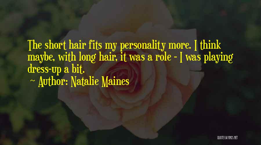 Playing With Hair Quotes By Natalie Maines