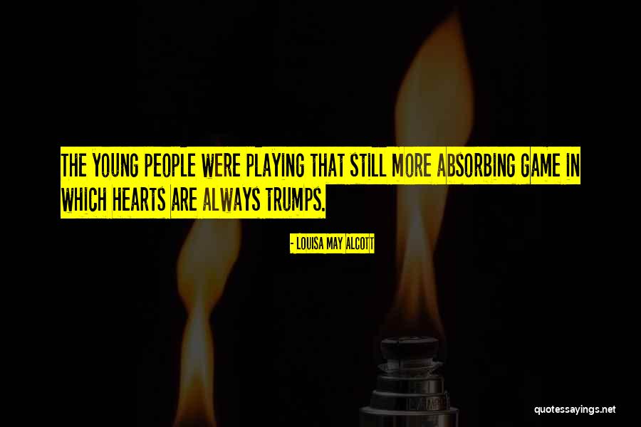 Playing With Hearts Quotes By Louisa May Alcott Playing With Hearts Quotes By Louisa May Alcott