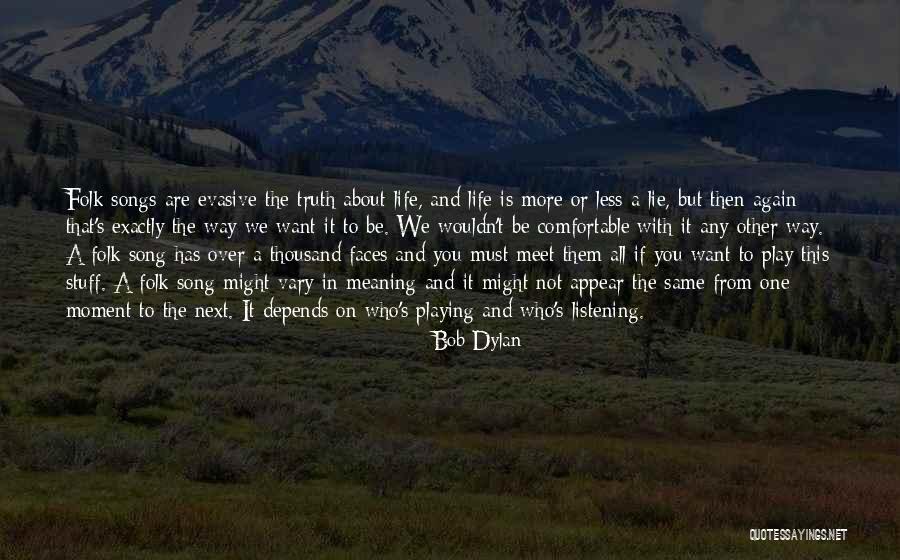 Playing With Life Quotes By Bob Dylan Playing With Life Quotes By Bob Dylan